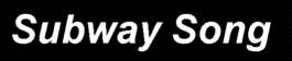 subway song